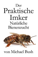 Der Praktische Imker, Natürliche Bienenzucht